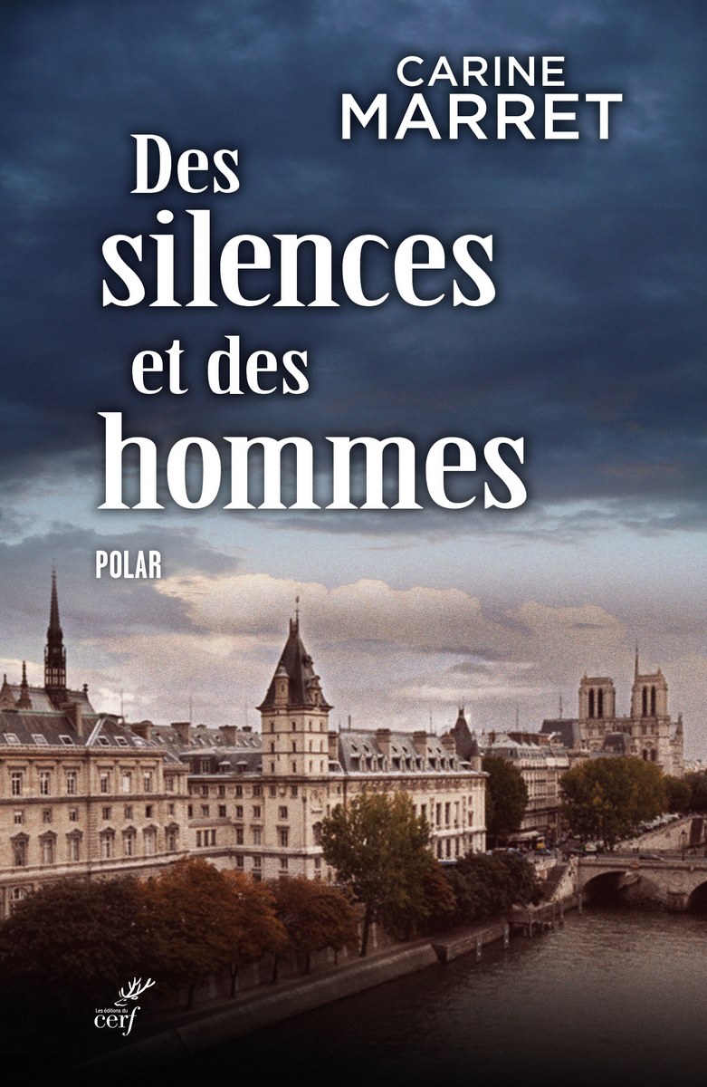 Carine Marret Des silences et des hommes commissaire Jean Levigan livre roman policier polar Paris 36 Quai des Orfèvres Notre-Dame